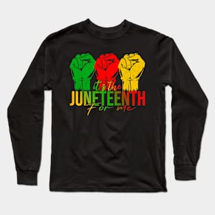 It's The Juneteenth For Me, Free-ish Since 1865 Independence Long Sleeve T-Shirt